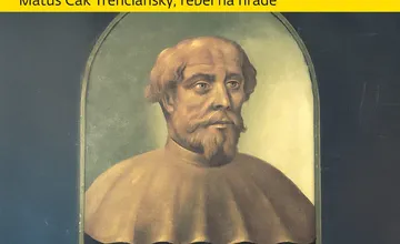 Bol Matúš Čák Trenčiansky naozaj romantický rytier? Spoznajte Matúšove tajomstvá a rebelstvá na prvej prechádzke roka
